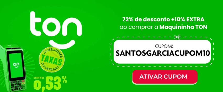 cupom de desconto maquininha ton 2026 "SANTOSGARCIACUPOM10"