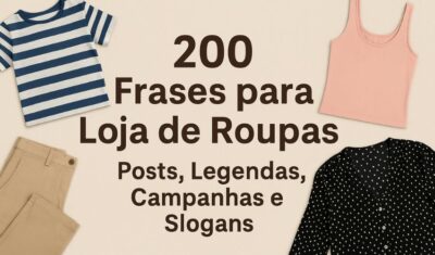 200 Ideias Frases para Loja de Roupas - Escola de Lojista
